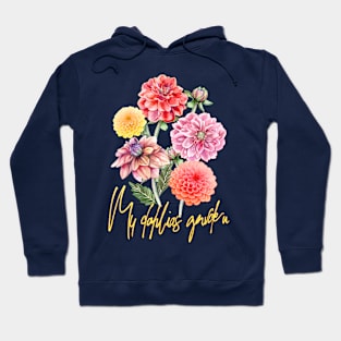 My dahlias garden Hoodie